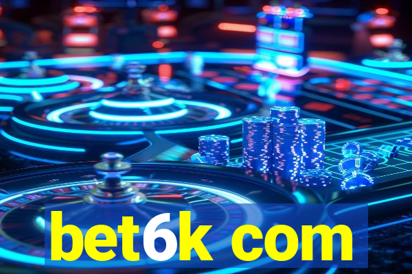 bet6k com